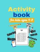 Activity Book for Kids Ages 4-8: Mazes, Word Search, Coloring, Picture Puzzles, Large 8.5 x 11 inch pages, Ages 4-8, 6-8