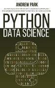 Python Data Science: An Essential Guide for Beginners to Learn Data Science with Real-World Applications to Data Analytics and Machine Lear