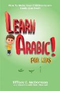 Learn Arabic For Kids! - How To Make Your Children Learn Easily And Fast