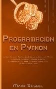 Programación en Python: La Guía Avanzada Definitiva del Lenguaje de Codificación Python, Aprendizaje Automático y Análisis de Datos, Conviérta