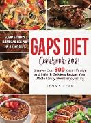 Gaps Diet Cookbook: Eliminate Stomach Bloating and Heal Your Gut In 6 Easy Steps. Discover Over 300 Cost-Effective and Unfairly Delicious