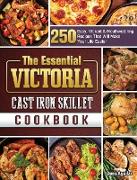 The Essential Victoria Cast Iron Skillet Cookbook