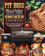 Pit Boss Wood Pellet Smoker Cookbook: Delicious Barbecue Recipes and Techniques for the Pit Boss Wood Pellet Smoker