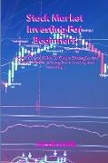 Stock Market Investing For Beginners: A Crash Course Guide To Simple Strategies And Tactics To Make A Living From Trading And Investing