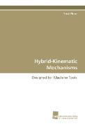 Hybrid-Kinematic Mechanisms