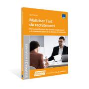 Maîtriser l’art du recrutement