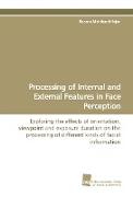 Processing of Internal and External Features in Face Perception