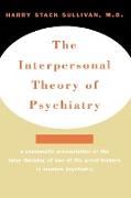 Interpersonal Theory of Psychiatry the Interpersonal Theory of Psychiatry