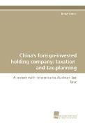 China's foreign-invested holding company: taxation and tax-planning