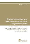 Flexible Integration von Methoden in anpassbare Vorgehensmodelle