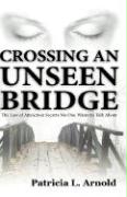 Crossing an Unseen Bridge: The Law of Attraction Secrets No One Wants to Talk about