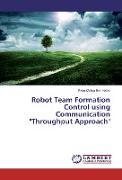 Robot Team Formation Control using Communication "Throughput Approach"