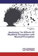 Analyzing The Effects Of Rhythmic Perception and Musical Perception