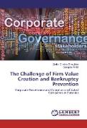 The Challenge of Firm Value Creation and Bankruptcy Prevention