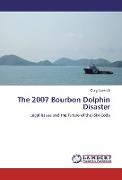 The 2007 Bourbon Dolphin Disaster