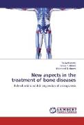 New aspects in the treatment of bone diseases