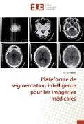 Plateforme de segmentation intelligente pour les imageries médicales