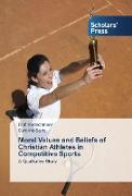 Moral Values and Beliefs of Christian Athletes in Competitive Sports