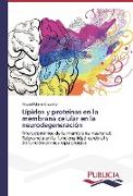 Lípidos y proteínas en la membrana celular en la neurodegeneración