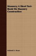 Masonry, A Short Text-Book on Masonry Construction