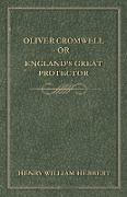 Oliver Cromwell, Or, England's Great Protector