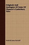 Originals and Analogues of Some of Chaucer's Canterbury Tales