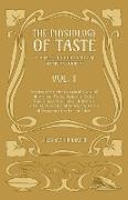 The Physiology Of Taste - Harder's Book Of Practical American Cookery - Vol I