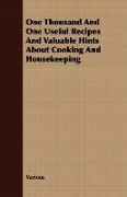 One Thousand and One Useful Recipes and Valuable Hints about Cooking and Housekeeping