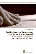 Tactile Feature Processing and Selective Attention