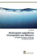 Elimination natürlicher Uranspezies aus Wässern