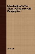 Introduction to the Theory of Science and Metaphysics