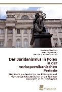 Der Buridanismus in Polen in der vorkopernikanischen Periode