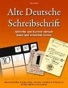 Alte Deutsche Schreibschrift - Sütterlin und Kurrent einfach lesen und schreiben lernen