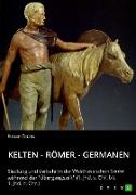 Kelten - Römer - Germanen. Siedlung und Verkehr in der Westhessischen Senke während der "Übergangszeit" (1. Jhd. v. Chr. bis 1. Jhd. n. Chr.)
