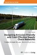 Designing Emission Friendly and Cost Effective Supply Chain Networks