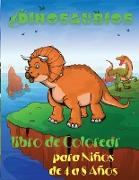 Dinosaurios Libro de Colorear para Niños de 4 a 8 Años: Libro de colorear para niños con lindos dinosaurios para niños de 4 a 8 años-El gran libro par