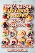CONVECTION OVEN CAKE, COOKIES AND DESSERTS RECIPE COOKBOOK
