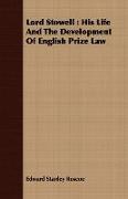 Lord Stowell: His Life and the Development of English Prize Law