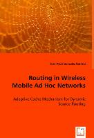 Routing in Wireless Mobile Ad Hoc Networks