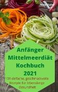 Anfänger Mittelmeerdiät Kochbuch 2021