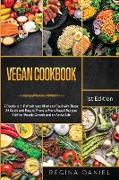 Vegan Cookbook: 2 Books in 1: Refresh your Mind and Soul with These 82 Quick and Easy to Prepare Plant-Based Recipes Vital for Muscle