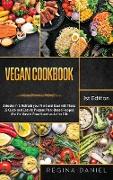 Vegan Cookbook: 2 Books in 1: Refresh your Mind and Soul with These 82 Quick and Easy to Prepare Plant-Based Recipes Vital for Muscle