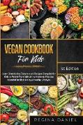 Vegan Cookbook for Kids: Learn 34 Addictive Easy-to-cook Recipes Compiled for Kids to Enrich Them with all the Nutrients That Are Essential for