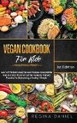 Vegan Cookbook for Kids: Learn 34 Addictive Easy-to-cook Recipes Compiled for Kids to Enrich Them with all the Nutrients That Are Essential for