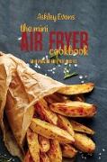 The Mini Air Fryer Cookbook