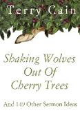 Shaking Wolves Out Of Cherry Trees