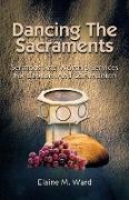 Dancing the Sacraments