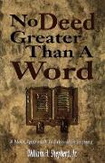 No Deed Greater Than a Word