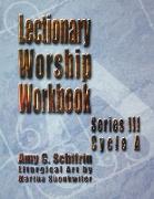 Lectionary Worship Workbook, Series III, Cycle a