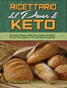 Ricettario Del Pane Di Keto: Semplice E Rapido Passo Dopo Passo Low-Carb E Gluten-Free Cookbook Per La Dieta Chetogenica (Keto Bread Cookbook) (Ita